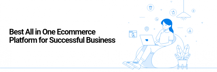 Best All in One Ecommerce Platform for Successful Business