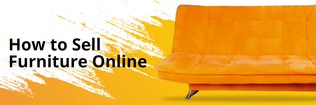 How to Sell Furniture Online? A Step-by-Step Guide